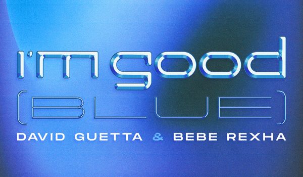 David Guetta & Bebe Rexha – I’m Good (Blue)