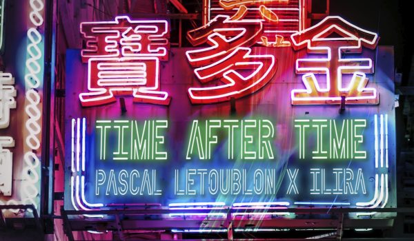 Pascal Letoublon x Ilira – Time After Time